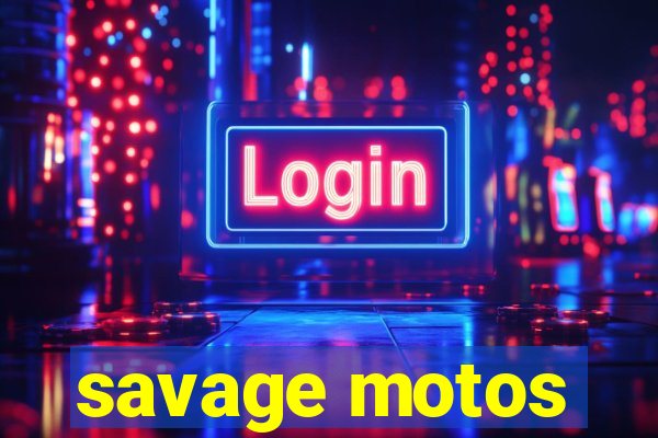 savage motos